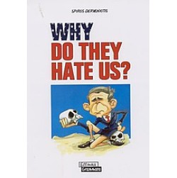 Why Do they Hate US?